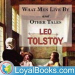 http://www.loyalbooks.com/image/feed/what-men-live-by-and-other-tales-by-leo-tolstoy.jpg