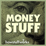 https://podcasts.howstuffworks.com/hsw/podcasts/moneystuff/moneystuff-logo.jpg