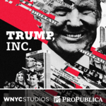 http://media.wnyc.org/i/1400/1400/l/80/1/TrumpInc_WNYCStudios_1400.png