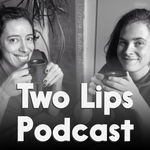 http://twolips-podcast.com/wp-content/uploads/2017/11/Two-Lips-Cover-Art.jpg